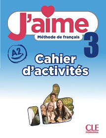 J&#39;aime 3 - Cahier d&#39;activit&eacute;s